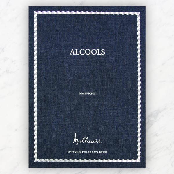 The Manuscripts And Corrected Proofs Of Alcools By Apollinaire